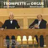 Bernard Soustrot & Jean Dekyndt - Trompette et orgue